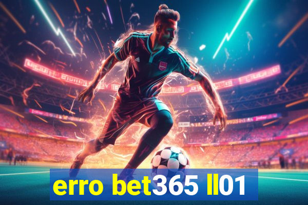 erro bet365 ll01